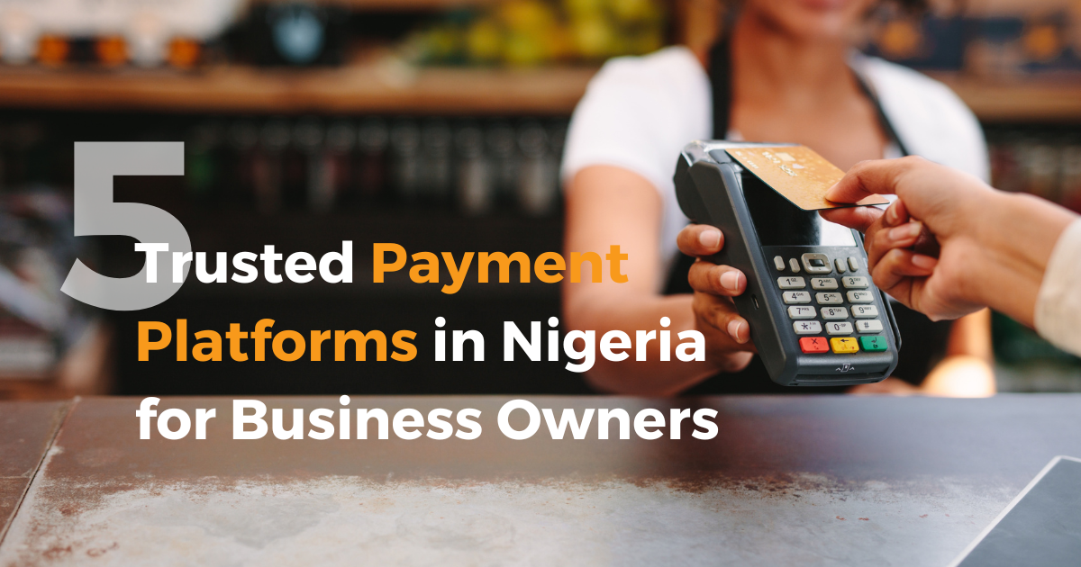 5 Trusted Payment Platforms in Nigeria for Business Owners
