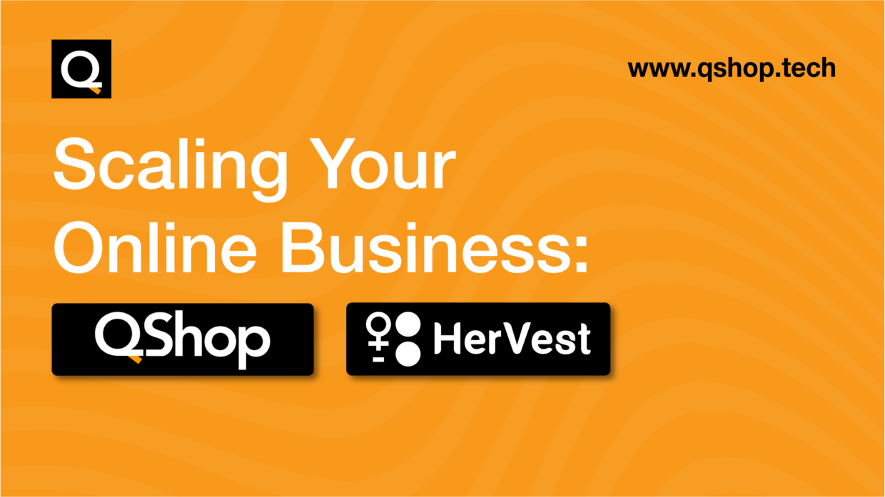 Scaling Your Online Business A Partnership Initiative Between QShop and HerVest