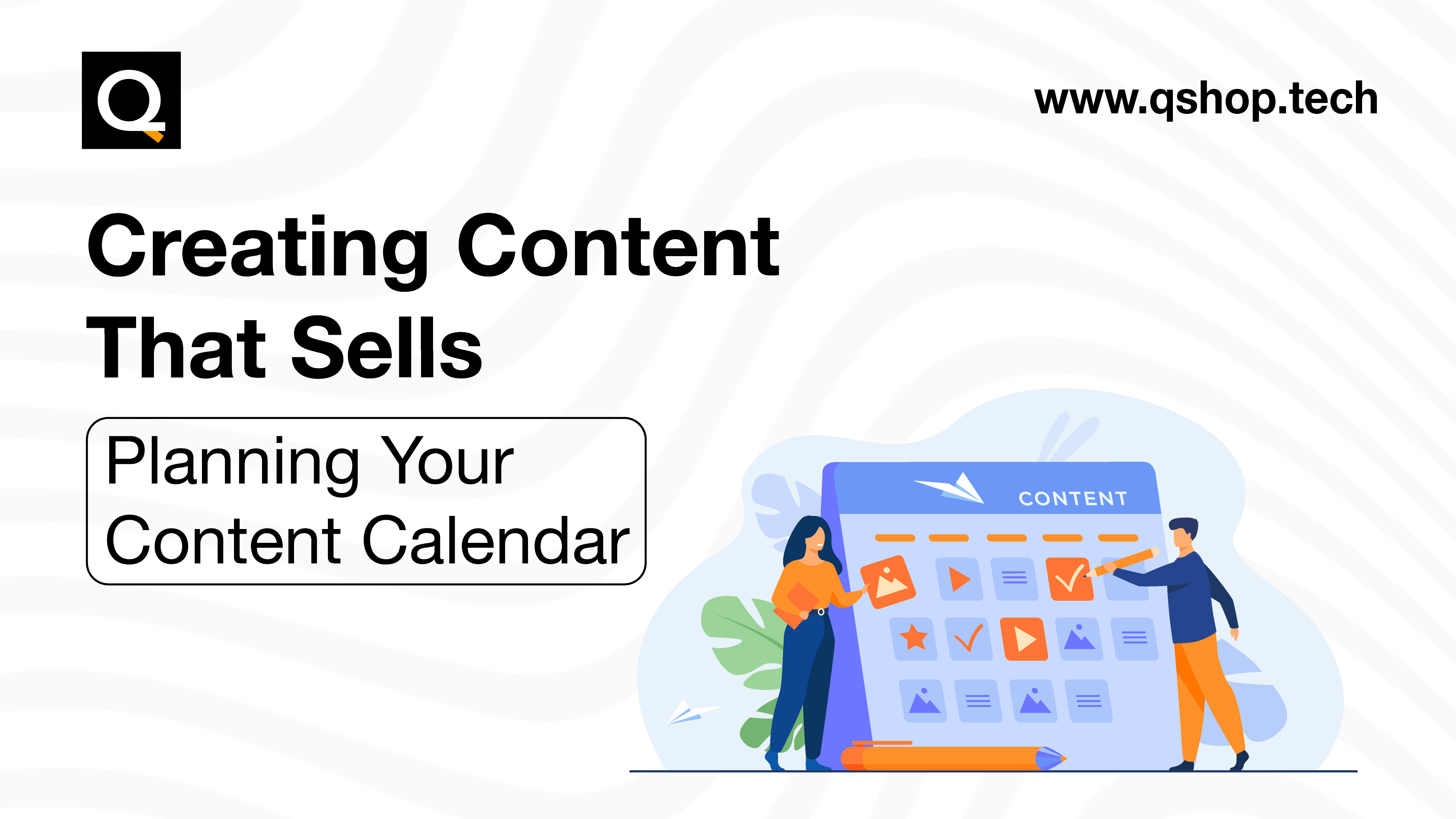 Creating Content That Sells- Planning Your Content Calendar